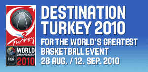 Word Champioship Basketball Turquey. Campeonato Mundial Baloncesto Turquía 2010